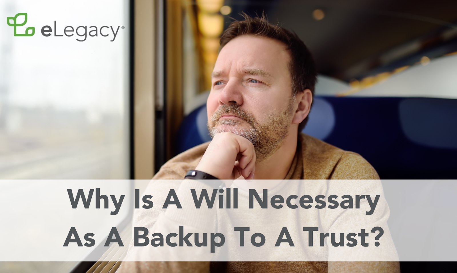 why-is-a-will-necessary-as-a-backup-to-a-trust-elegacy-personal